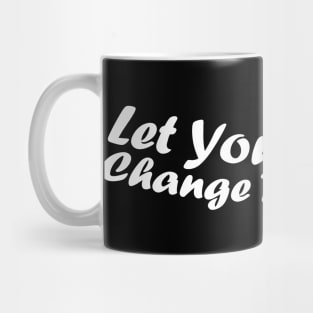 Let your smile change the world Mug